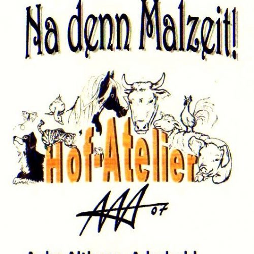 Das Bild zeigt die Überschrift "Na denn Malzeit!" - ein Werbebild für das Hofatelier mit allerlei Tieren vom Bauernhof darauf.